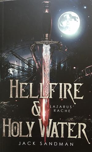 Hellfire and Holy Water - Lazarus Rache by Jack Sandman