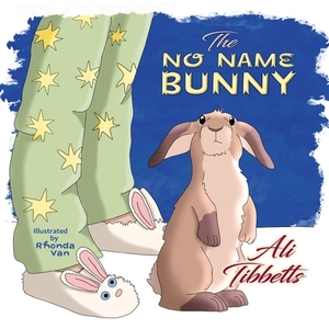 The No Name Bunny by Ali Tibbetts
