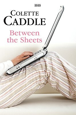 Between the Sheets by Colette Caddle