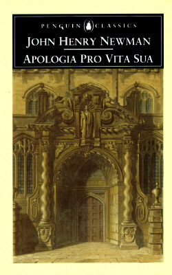 Apologia Pro Vita Sua by John Newman