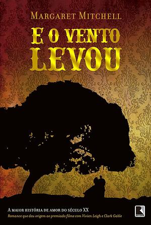 E o Vento Levou by Margaret Mitchell