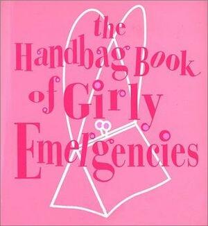 The Handbag Book of Girly Emergencies by Laurel Glen Publishing