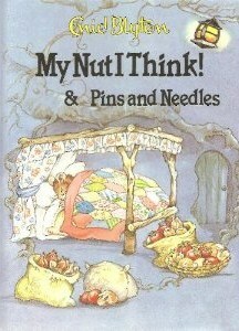 My Nut I Think! & Pins And Needles (Enid Blyton Library) by Enid Blyton, Rene Cloke