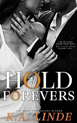 Hold The Forever by K.A. Linde