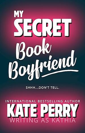 My Secret Book Boyfriend by Kate Perry