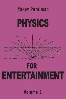 Physics for Entertainment by Yakov Perelman