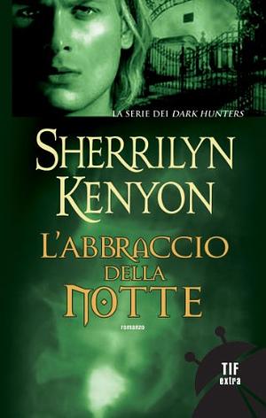 L'abbraccio della notte by Sherrilyn Kenyon