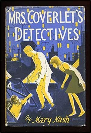 Mrs. Coverlet's Detectives by Mary Nash
