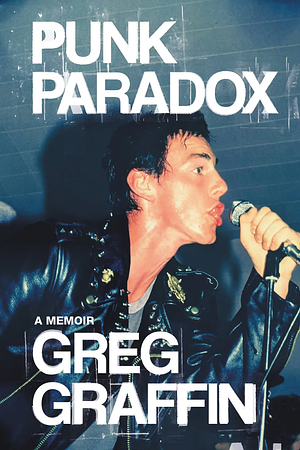 Punk Paradox: A Memoir by Greg Graffin