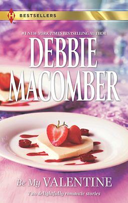 Be My Valentine: An Anthology by Debbie Macomber
