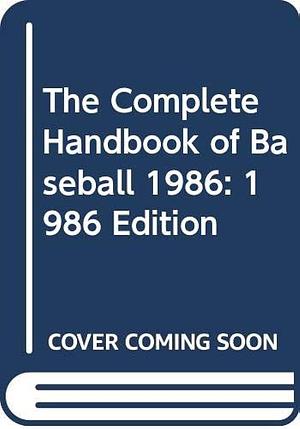 The Complete Handbook of Baseball 1986: 21986 Edition by Zander Hollander