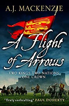 A Flight of Arrows by A.J. MacKenzie