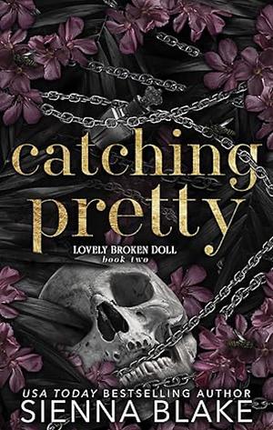 Catching pretty  by Sienna Blake