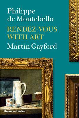 Rendez-vous with Art by Martin Gayford, Philippe de Montebello