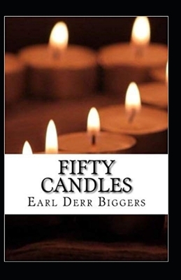 Fifty Candles Illustrated by Earl Derr Biggers