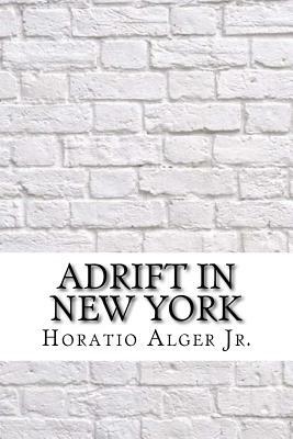 Adrift in New York by Horatio Alger Jr.