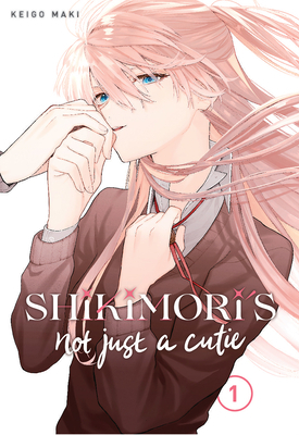 Shikimori's Not Just a Cutie, Vol. 1 by Keigo Maki