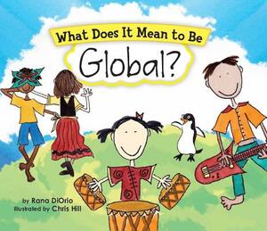 What Does It Mean to Be Global? by Rana Diorio