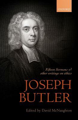 Joseph Butler: Fifteen Sermons and Other Writings on Ethics by 