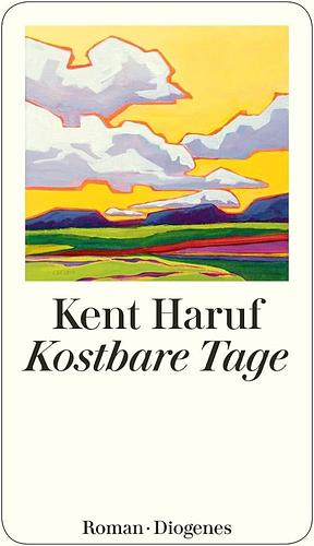 Kostbare Tage by Kent Haruf