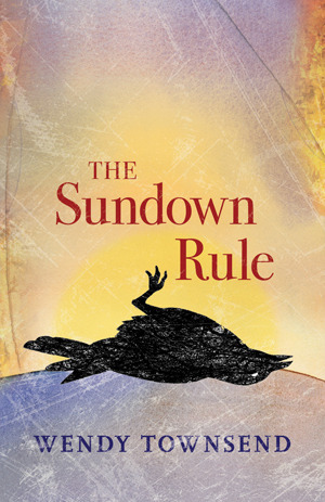 The Sundown Rule by Wendy Townsend
