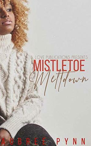 Mistletoe Meltdown: My Love for You Prequel by Aubreé Pynn, Eyeconik Literary Services