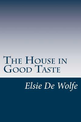 The House in Good Taste by Elsie De Wolfe