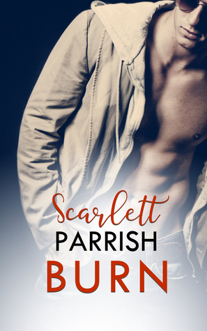 Burn by Scarlett Parrish