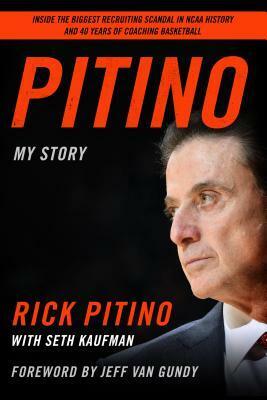 Pitino: My Story by Seth Kaufman, Rick Pitino