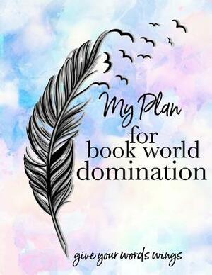 2018: My Plan for Book World Domination by Nicole Andrews Moore