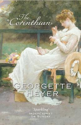 The Corinthian: Gossip, scandal and an unforgettable Regency romance by Georgette Heyer, Georgette Heyer
