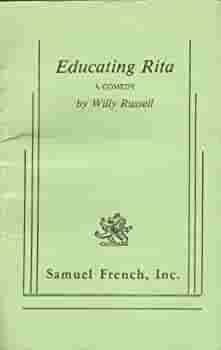 Educating Rita: A Comedy by Willy Russell, Willy Russell