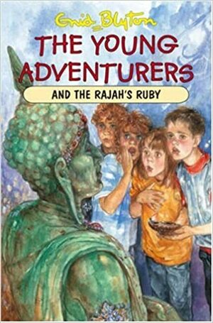 The Young Adventurers And The Rajah's Ruby by Enid Blyton