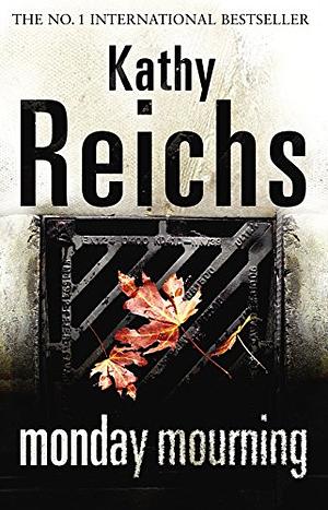 Monday Mourning by Kathy Reichs