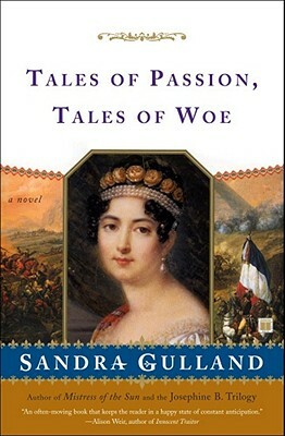 Tales of Passion Tales of Woe by Sandra Gulland
