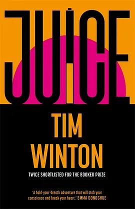 Juice by Tim Winton