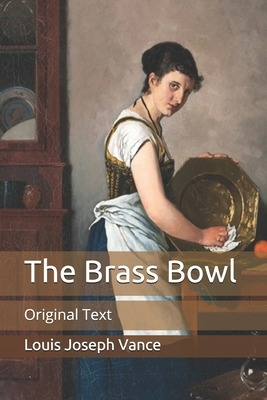 The Brass Bowl: Original Text by Louis Joseph Vance