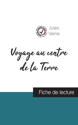 Voyage au centre de la Terre de Jules Verne (fiche de lecture et analyse complète de l'oeuvre) by Jules Verne