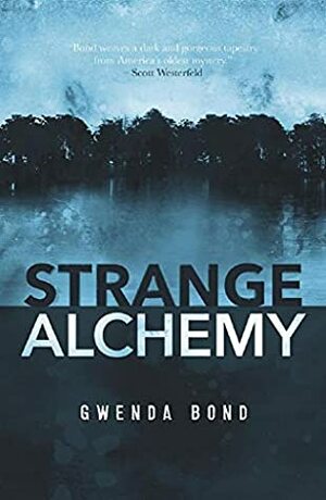 Strange Alchemy by Gwenda Bond