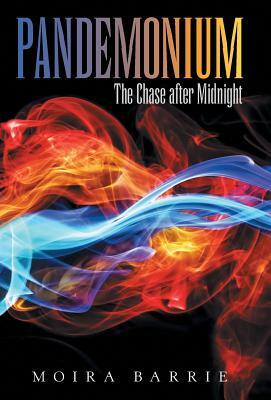 Pandemonium: The Chase After Midnight by Moira Barrie