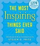 The Most Inspiring Things Ever Said by Steven D. Price