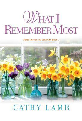 What I Remember Most by Cathy Lamb