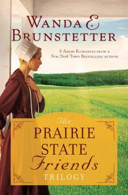 Prairie State Friends Trilogy by Wanda E. Brunstetter