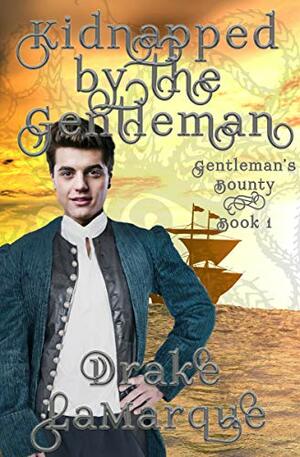 Kidnapped by the Gentleman by Drake LaMarque