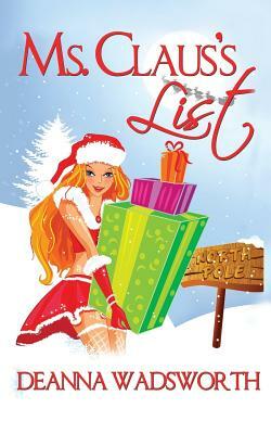 Ms. Claus's List by Deanna Wadsworth