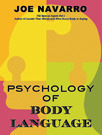 The Psychology of Body Language by Joe Navarro