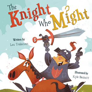The Knight Who Might by Lou Treleaven