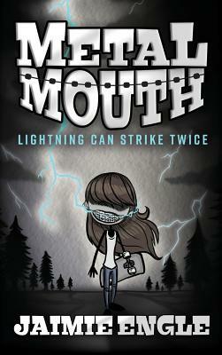 Metal Mouth: Lightning Can Strike Twice by Jaimie Engle