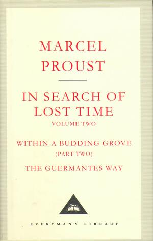 In Search of Lost Time, Vol. 2: Within a Budding Grove, Part 2 & The Guermantes' Way by Marcel Proust