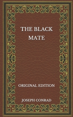 The Black Mate - Original Edition by Joseph Conrad